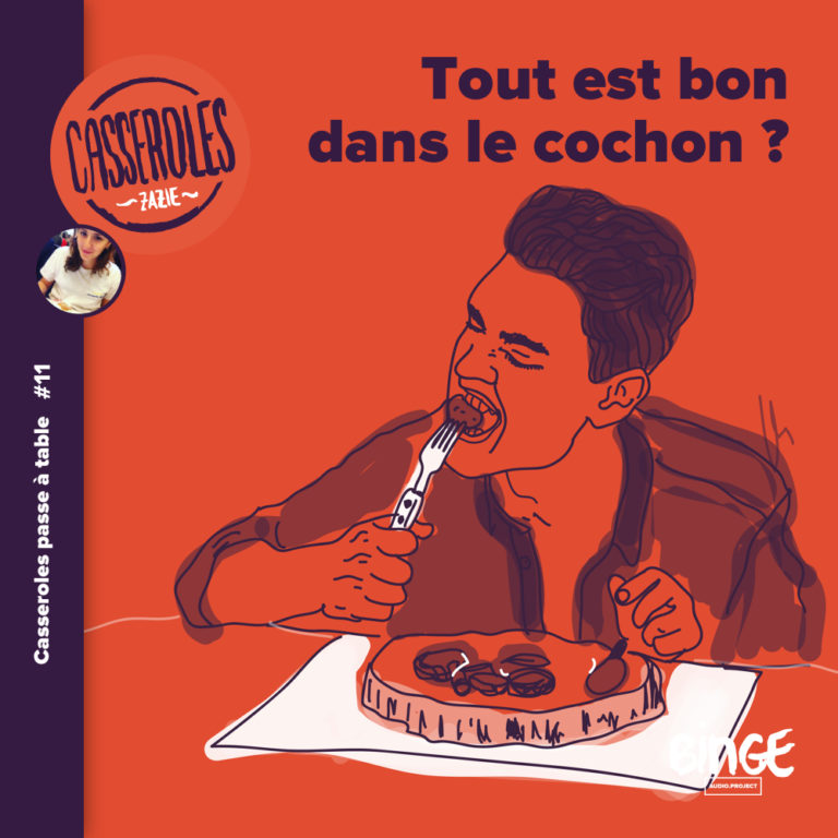 Tout est bon dans le cochon ? - Casseroles - Binge Audio