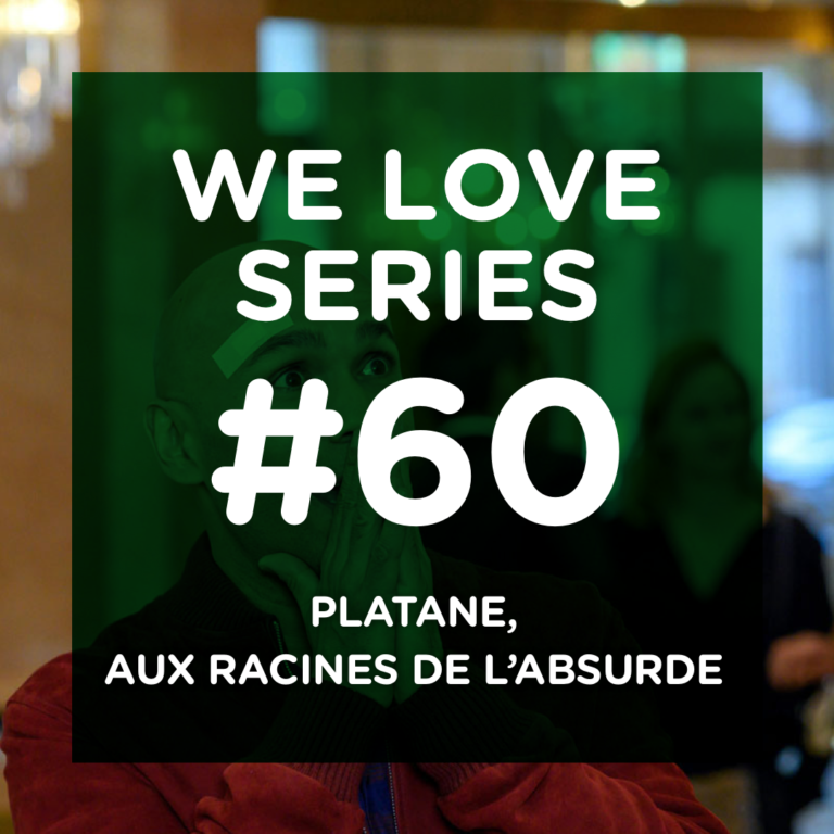 Platane Aux Racines De L Absurde We Love Series Binge Audio