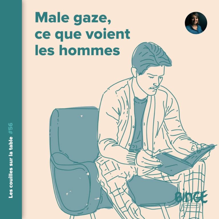 Male Gaze Ce Que Voient Les Hommes Les Couilles Sur La Table Binge Audio