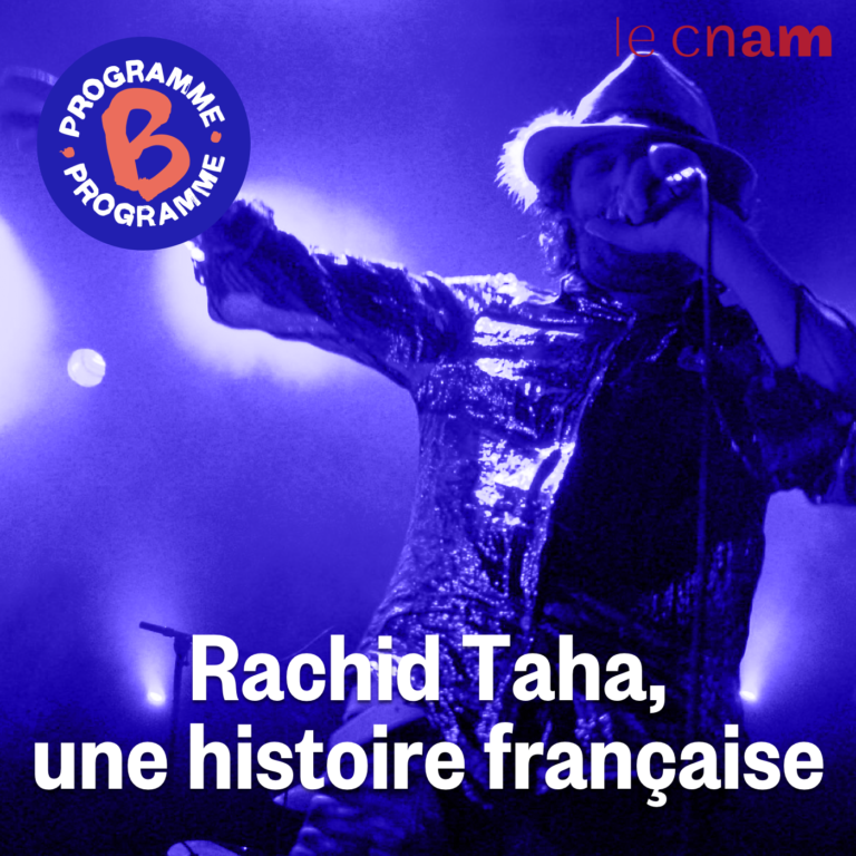 Rachid Taha, Une Histoire Française - Programme B - Binge Audio